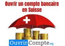 Ouvrir compte bancaire en Suisse