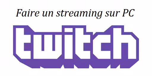 Démarrer un streaming sur Twitch depuis un ordinateur