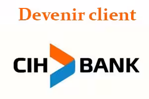 Devenir client CIH Bank