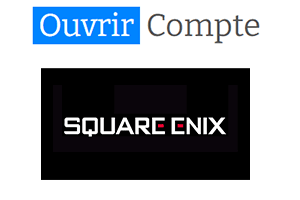Comment créer mon compte Square Enix ?