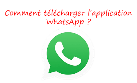 Comment télécharger l'application WhatsApp ?
