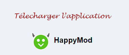 Comment télécharger l'application HappyMod ?