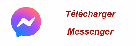 Comment télécharger l'application Messenger ?